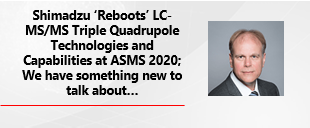 Shimadzu_Reboots_LCMSMS_Triple_Quadrupole_Technologies_and_Capabilities_At_ASMS_2020_We_Have_Something_New_To_Talk_About